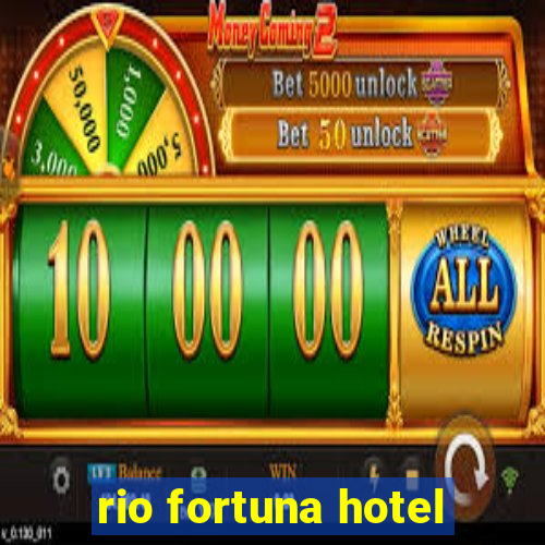 rio fortuna hotel